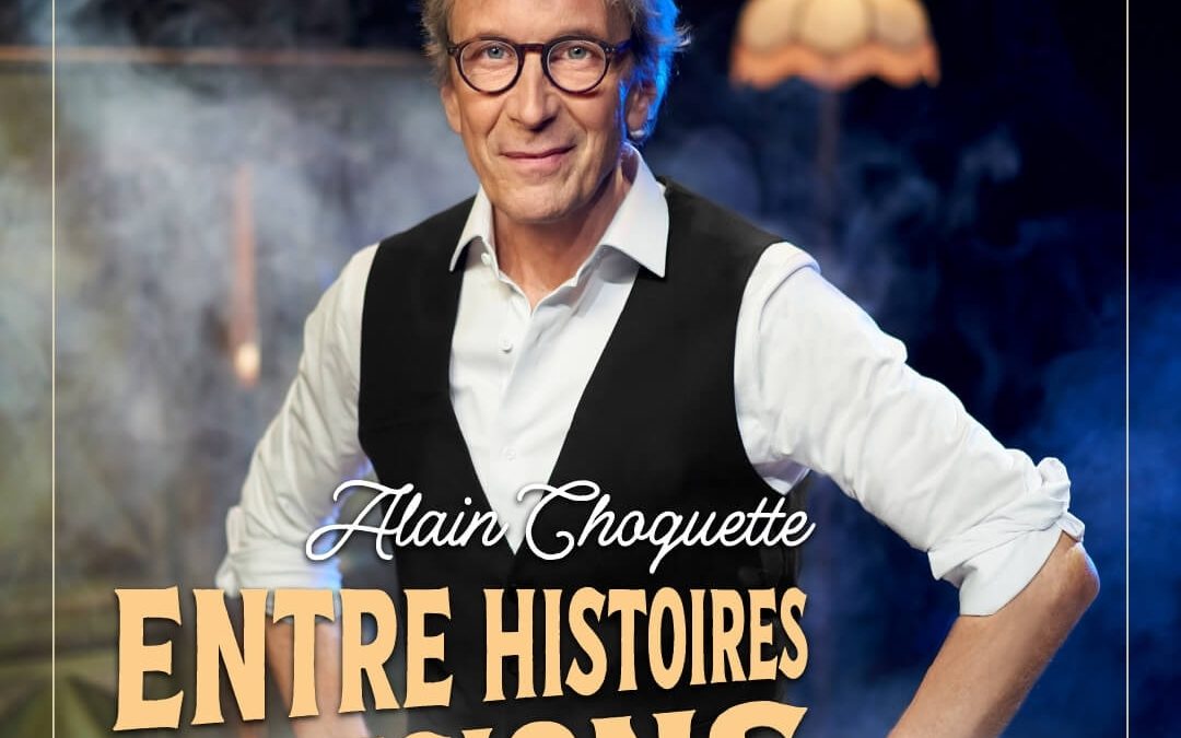 Alain Choquette Entre histoires et illusions